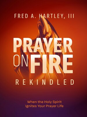 cover image of Prayer on Fire--Rekindled
